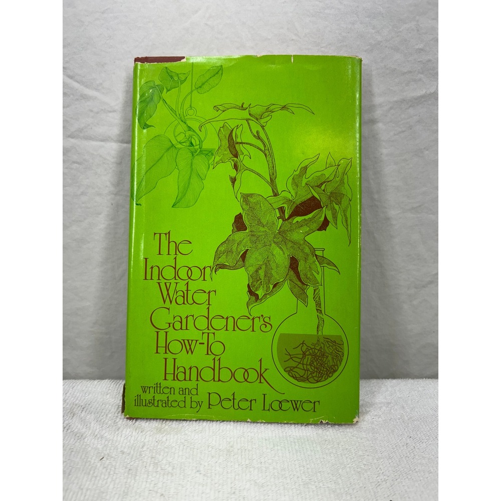 The Indoor Water Gardeners How-To Handbook Peter Loewer 1973 First Edition Book
